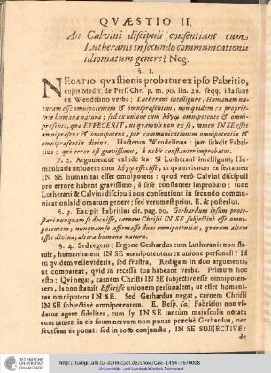 Qvaestio II. An Calvini discipuli consentiant cum Lutherianis in secundo communicationis idiomatum genere?