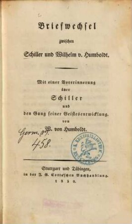 Briefwechsel zwischen Schiller und Wilhelm v. Humboldt : mit einer Vorerinnerung über Schiller und den Gang seiner Geistesentwicklung von W. von Humboldt