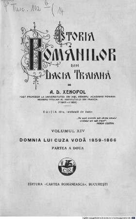 Istoria românilor din Dacia Traiană. 14, Domnia lui Cuza Vodǎ : 1859 - 1866 ; partea a doua