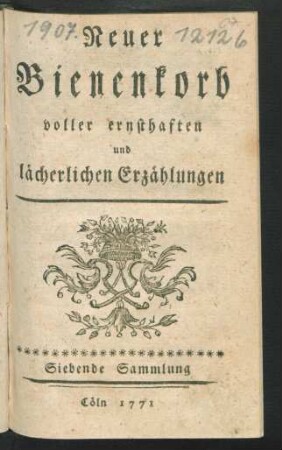 7.1771: Neuer Bienenkorb voller ernsthaften und lächerlichen Erzählungen