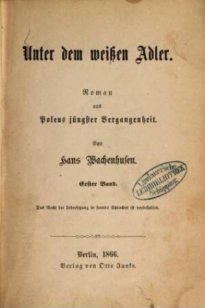 Unter dem weißen Adler : Roman aus Polens jüngster Vergangenheit, 1. Band