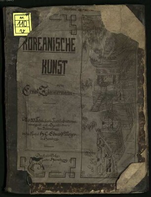 Koreanische Kunst : mit 20 Tafeln, sowie Textillustrationen vorwiegend nach Gegenständen der Sammlung des H. Konsul H. C. Eduard Meyer in Hamburg