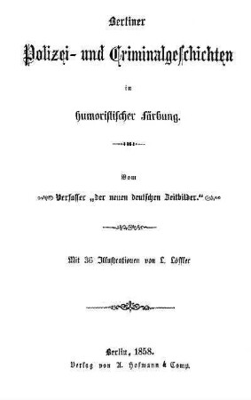 Berliner Polizei- und Criminalgeschichten in humoristischer Färbung