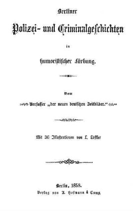Berliner Polizei- und Criminalgeschichten in humoristischer Färbung