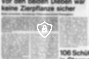 Vor [Name maskiert] Dieben war keine Zierpflanze sicher