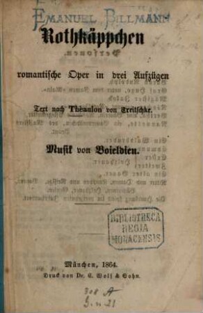 Rothkäppchen romantische Oper in drei Aufzügen : Text nach Théaulon von [Friedrich] Treitschke. Musik von Boieldieu
