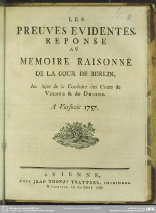 Les Preuves Evidentes, Reponse Au Memoire Raisonné De La Cour De Berlin, Au sujet de la Conduite des Cours de Vienne & de Dresde : A Varsovie 1757.
