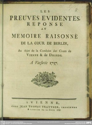 Les Preuves Evidentes, Reponse Au Memoire Raisonné De La Cour De Berlin, Au sujet de la Conduite des Cours de Vienne & de Dresde : A Varsovie 1757.