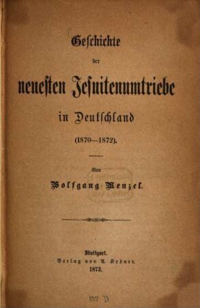 Geschichte der neuesten Jesuitenumtriebe in Deutschland : 1870 - 1872