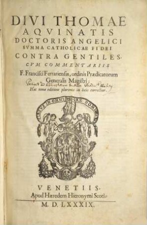 Divi Thomae Aqvinatis Doctoris Angelici Svmma Catholicae Fidei Contra Gentiles