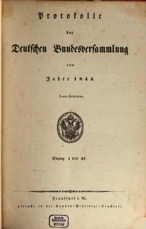 Protokolle der Deutschen Bundesversammlung. [28.] 1843 = Sitzung 1 - 27 = 10. Jan. - 22. Dez.