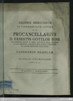 Ordinis Medicorum In Universitate Lipsicia H. T. Procancellarius D. Ernestus Gottlob Bose Patholog. Prof. ... Panegyrin Medicam Ad Diem XV. Iunii MDCCLXXXI. Indicit : De gibbosorum ex rhachitide molestiis