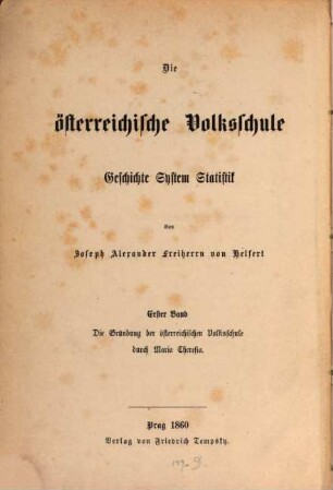 Die österreichische Volksschule : Geschichte, System, Statistik, 1. Die Gründung der österreichischen Volksschule durch Maria Theresia