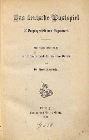 Das deutsche Lustspiel in Vergangenheit und Gegenwart : kritische Beiträge zur Literaturgeschichte unseres Volkes