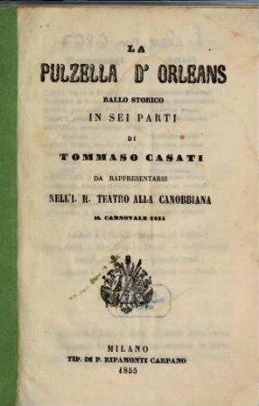 La Pulzella d'Orleans : ballo storico in sei parti ; da rappresentarsi nell'I. R. Teatro alla Canobbiana il carnovale 1855