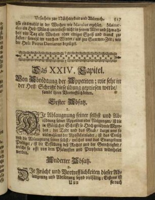 Das XXIV. Capitel. Von Abtödtung der Appetiten ; wie sehr in der Heil: Schrifft diese übung gepriesen werde, sambt ihren Vortefflichkeiten.