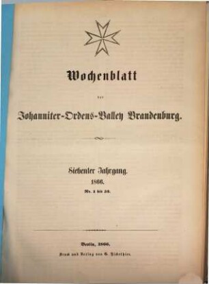 Wochenblatt der Johanniter-Ordens-Balley Brandenburg, 7. 1866, Nr. 1 - 52