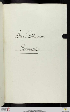 Einleitung zum sechsten Titulus (der Classis IV Iuridica): Ius Publicum Germaniae