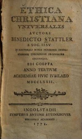 Ethica christiana universalis : Edi coepta anno tertium academiae huic iubilaeo MDCCXXII