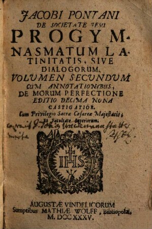 Jacobi Pontani ... Progymnasmatum Latinitatis, Sive Dialogorum Volumen ..., 2. De Morum Perfectione