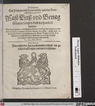 Verzeichnus Der Psalmen und Texten : welche/ geliebts Gott/ auff den Extraordinari Fast- Buß- und Bettag sollen gesungen und verhandelt werden ; Mit sampt zweyen andächtigen Gebeten ... welche ... in allen pfarrkirchen der Stadt Bremen ... und zu hause ... sollen gesprochen werden An. 1644. den 6. Martii