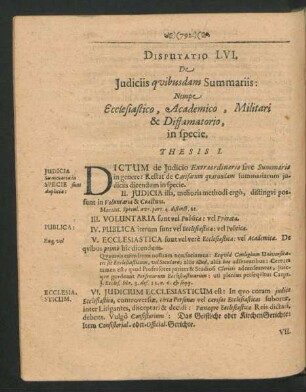Disputatio LVI. De Iudiciis quibusdam Summariis: Nempe Ecclesiastico, Academico, Militari & Diffamatorio, in specie.