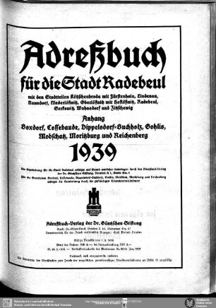 Adressbuch für die Stadt Radebeul mit den Stadtteilen Kötzschenbroda mit Fürstenhain, Lindenau, Naundorf, Niederlößnitz, Oberlößnitz mit Hoflößnitz, Radebeul, Serkowitz, Wahnsdorf und Zitzschewig 1939 : Anhang Boxdorf, Cossebaude, Dippelsdorf-Buchholz, Gohlis, Mobschatz, Moritzburg und Reichenberg