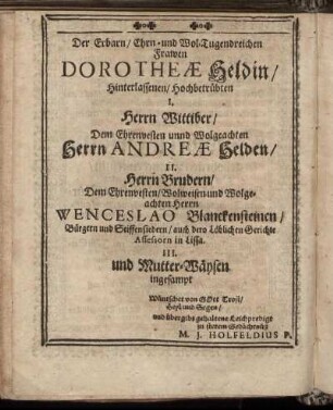 Der Erbarn, Ehrn- und Wol-Tugendreichen Frawen Dorotheæ Heldin [...]