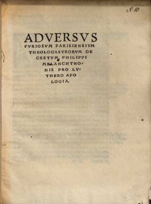 Adversus furiosum Parisiensium theologastrorum decretum Philippi Melanchthonis pro Luthero apologia