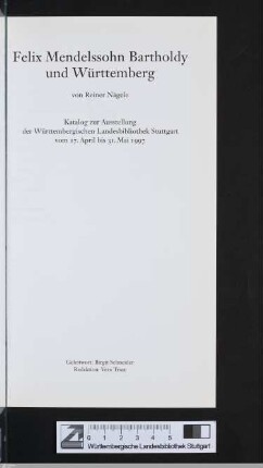 Felix Mendelssohn Bartholdy und Württemberg : Katalog zur Ausstellung der Württembergischen Landesbibliothek Stuttgart vom 17. April bis 31. Mai 1997