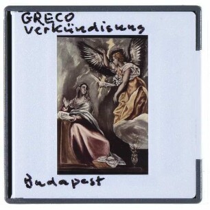 Greco, Verkündigung (Budapest)