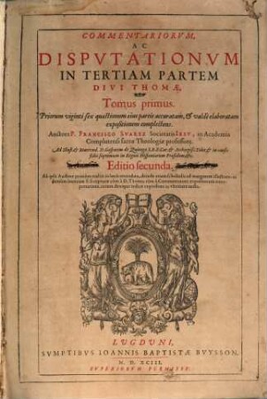 Commentariorum ac disputationum in tertiam partem Divi Thomae tomus .... 1. (1593)