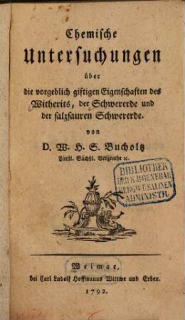 Chemische Untersuchungen über die vorgeblich giftigen Eigenschaften des Witherits, der Schwererde und der salzsauren Schwererde