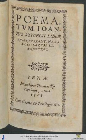 POEMATVM IOANNIS STIGELII LIBER QVARTVS, CONTINENS ELEGIARVM LIBROS TRES