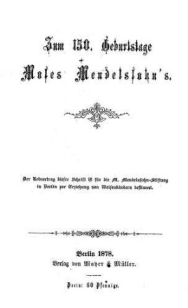 Zum 150. Geburtstage Moses Mendelssohn / [Leberecht Fürchtegott. Hrsg. v. A. Berliner]