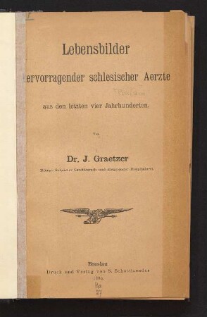 Lebensbilder hervorragender schlesischer Aerzte aus den letzten vier Jahrhunderten