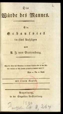 Die Würde des Mannes : Ein Schauspiel in fünf Aufzügen ; mit einem Kupfer