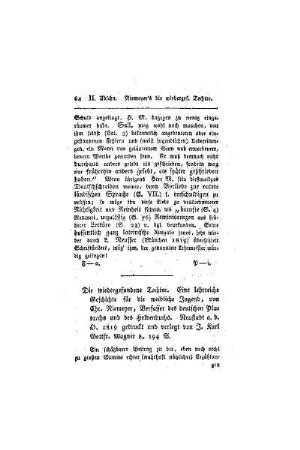 Die wiedergefundene Tochter. Eine lehrreiche Geschichte für die weibliche Jugend, von Chr. Niemeyer, Verfasser des deutschen Plutarchs und des Heldenbuchs. Neustadt a. d. O. 1819 gedruckt und verlegt von J. Karl Gottfr. Wagner. 194 S.
