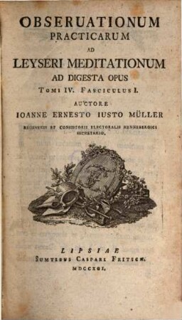 Obseruationum Practicarum Ad Leyseri Meditationum Ad Digesta Opus, 4,1