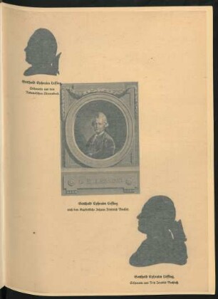 Gotthold Ephraim Lessing, Silhouette aus dem Rodowéschen Stammbuch. Gotthold Ephraim Lessing nach dem Kupferstiche Johann Friedrich Bauses. Gotthold Ephraim Lessing, Silhouette aus Fritz Jacobis Nachlaß