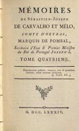 Mémoires De Sébastien-Joseph De Carvalho Et Mélo, Comte D'Oeyras, Marquis De Pombal, Secrétaire d'État & Premier Ministre du Roi de Portugal, Joseph I., 4
