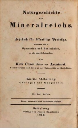 Naturgeschichte des Mineralreichs : Lehrbuch für öffentliche Vorträge, besonders auch in Gymnasien und Realschulen, so wie zum Selbststudium, 2. Grundzüge der Geologie und Geognosie