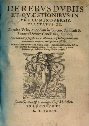 De rebus dubiis et quaestionibus in iure controversis tractatus XX : accessit insuper eorum, quae gallica lingua tractatibus illis passim sinserta sunt plurima, Latina interpretatio ...