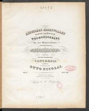 Künstlers Erdenwallen : Gedicht von R. Reinick ; Wechselgesang für zwei Männerstimmen mit Begleitung des Pianoforte ; Op. 32