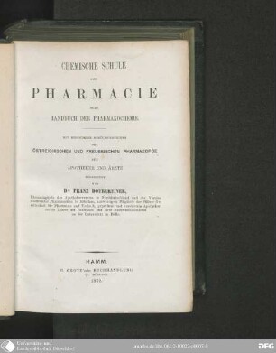 Chemische Schule der Pharmacie oder Handbuch der Pharmakochemie : mit besonderer Berücksichtigung der österreichischen und preussischen Pharmakopöe ; für Apotheker und Ärzte