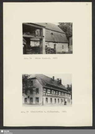 Abb. 50 Mühle Bienhof, 1953. - Abb. 51 Himmelmühle b. Falkenbach, 1953