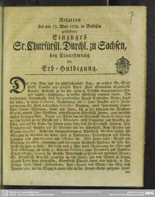 Relation des am 17. May 1769. in Budißin geschehenen Einzuges Sr. Churfürstl. Durchl. zu Sachsen, bey Einnehmnung der Erb-Huldigung