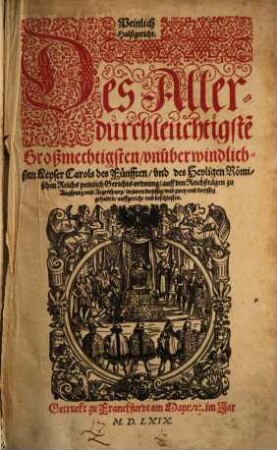 Peinlich Halßgericht. Des Allerdurchleuchtigste[n] Großmechtigsten, vnüberwindlichsten Keyser Carols des Fünfften, vnd des Heyligen Römischen Reichs peinlich Gerichtsordnung, auff den Reichstägen zu Augspurg vnd Regenspurg, in jaren dreyssig, vnd zwey vnd dreyssig gehalten, auffgericht vnd beschlossen