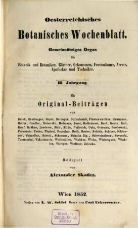 Österreichisches botanisches Wochenblatt : gemeinnütziges Organ für Botanik und Botaniker, Gärtner, Oekonomen, Forstmänner, Aerzte, Apotheker u. Techniker. 2. 1852