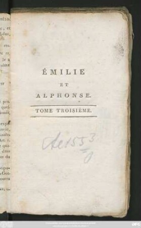 T. 3: Émilié Et Alphonse, Ou Danger De Se Livrer A Ses Premieres Impressions